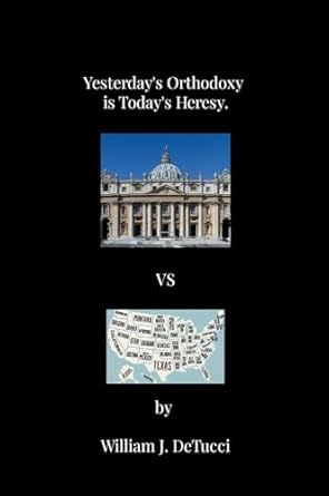 Yesterday's Orthodoxy is Today's Heresy