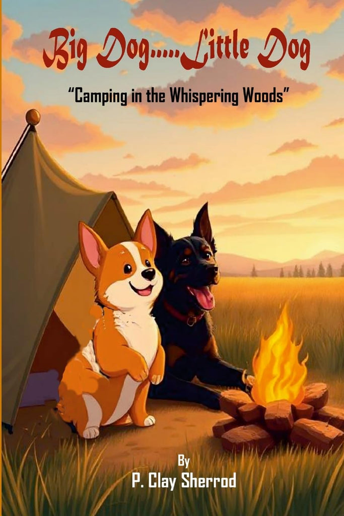Big Dog.....Little Dog &quot;Camping in the Whispering Woods&quot;