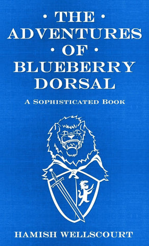 Adventures of Blueberry Dorsal A Sophisticated Book