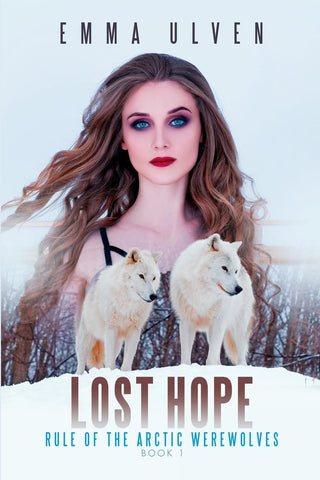 Lost Hope Rule of The Arctic Werewolves Book 1
