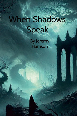 When Shadows Speak By Jeremy Harrison