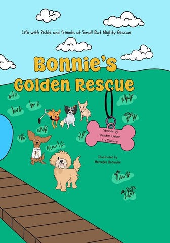 Bonnie's Golden Rescue Life with Pickle and Friends at Small But Mighty Rescue