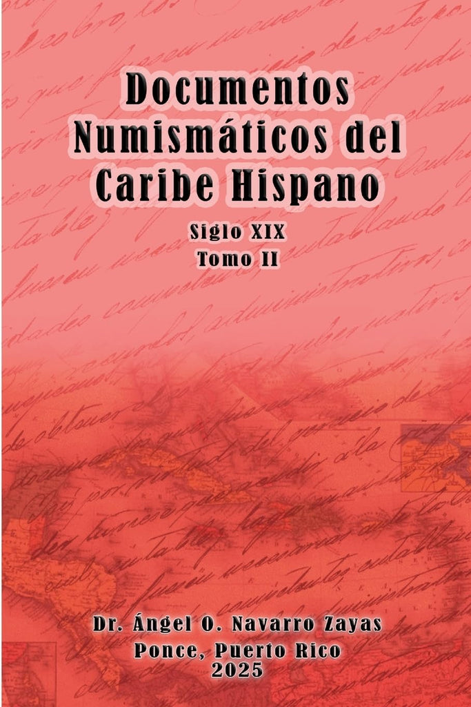 Documentos Numismaticos del Caribe Hispano (Siglo XIX) Tomo II