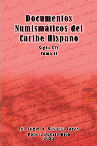 Documentos Numismaticos del Caribe Hispano (Siglo XIX) Tomo II