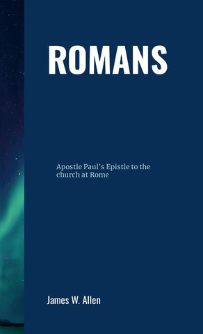 Romans Apostle Paul's Epistle to the church at Rome