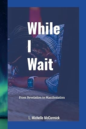 While I Wait From Revelation to Manifestation