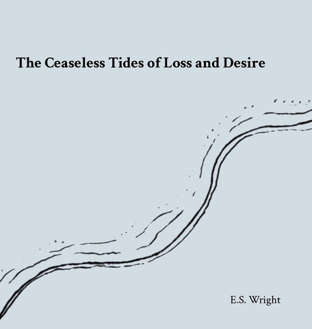 Ceaseless Tides of Loss and Desire