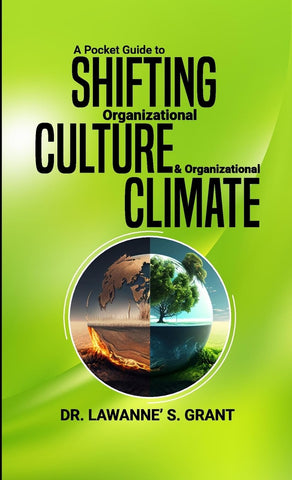 Pocket Guide to SHIFTING Organizational CULTURE & Organizational CLIMATE