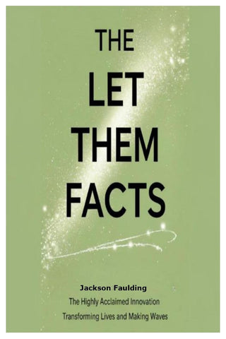 Let Them Facts The Highly Acclaimed Innovation Transforming Lives and Making Waves