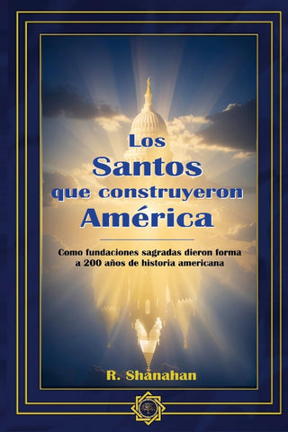 Santos que construyeron America Como fundaciones sagradas dieron forma a 200 anos de historia americana