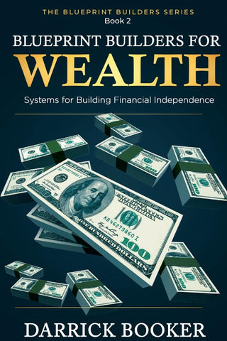 Blueprintbuilders for Wealth Systems for Building Financial Independence