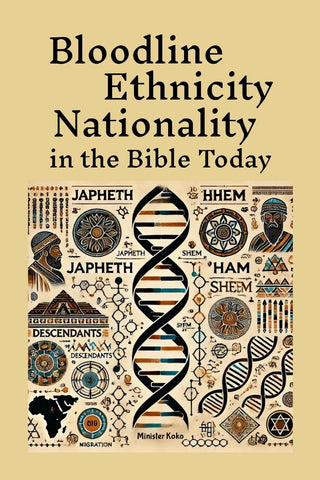 Bloodline Ethnicity and Nationality in the Bible Today Where are They Today? Find Your Family Within Genesis 10 and 11 and the Table of Nations