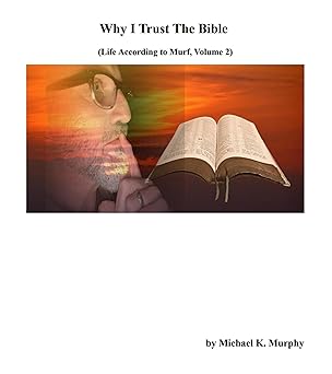 Why I Trust the Bible (Life According to Murf, Volume 2)