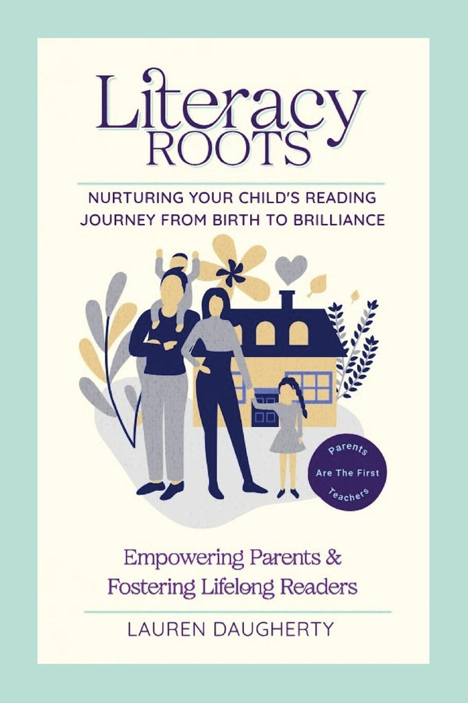 Literacy Roots Nurturing Your Child's Reading Journey from Birth to Brilliance