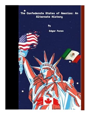 Confederate States of America An Alternate History