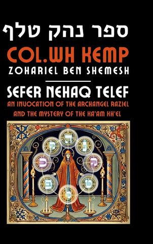 Sefer Nehaq Telef An Invocation of the Archangel Raziel and the Mystery of the Ka'am Kh'el