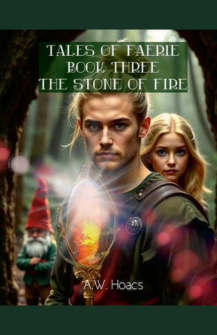 Tales of Faerie Book Three The Stone of Fire