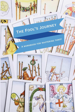 Fool's Journey A Workbook For Mastering Tarot