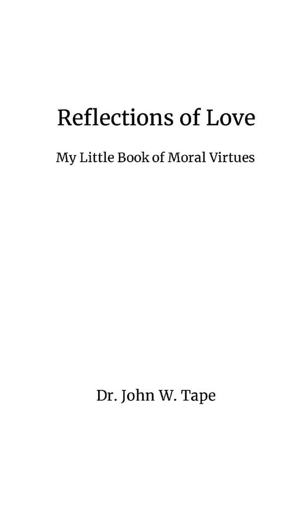 Reflections of Love My Little Book of Moral Virtues