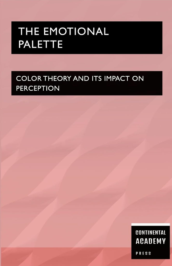 Emotional Palette - Color Theory and Its Impact on Perception