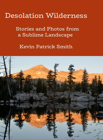 Desolation Wilderness Stories and Photos from a Sublime Landscap