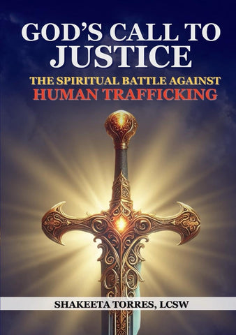 God's Call to Justice The Spiritual Battle Against Human Trafficking