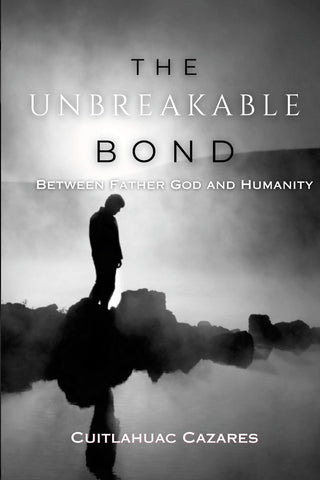 Unbreakable Bond Between Father God and Humanity