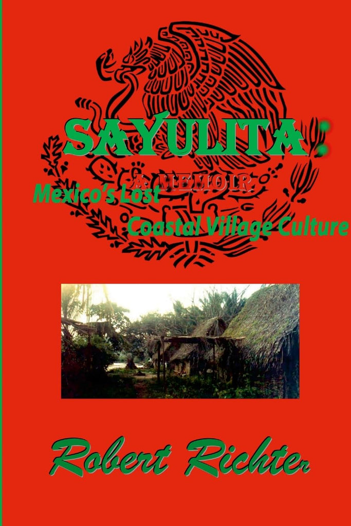 Sayulita Mexico's Lost Coastal Village Culture