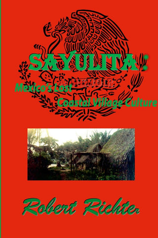 Sayulita Mexico's Lost Coastal Village Culture
