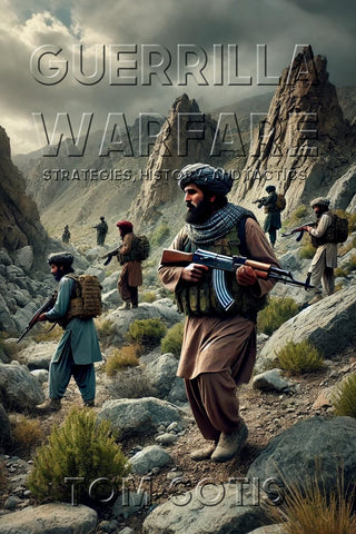 Guerrilla Warfare Strategies, History, and Tactics