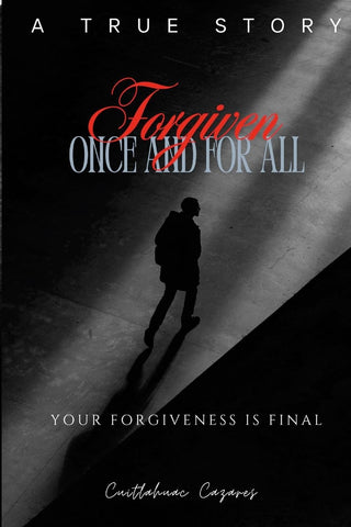 Forgiven Once and For All Your Forgiveness is Final