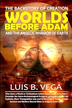 Worlds Before Adam The Backstory of Creation
