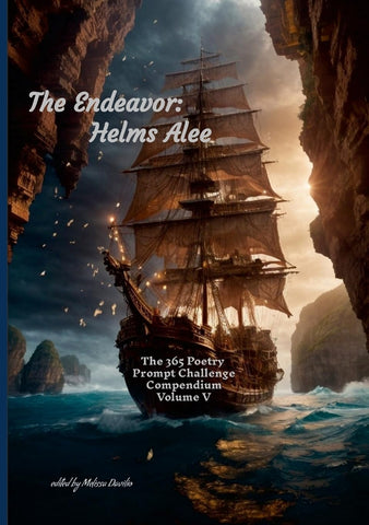 Endeavor Helms Alee The 365 Poetry Prompt Challenge Compendium Volume V