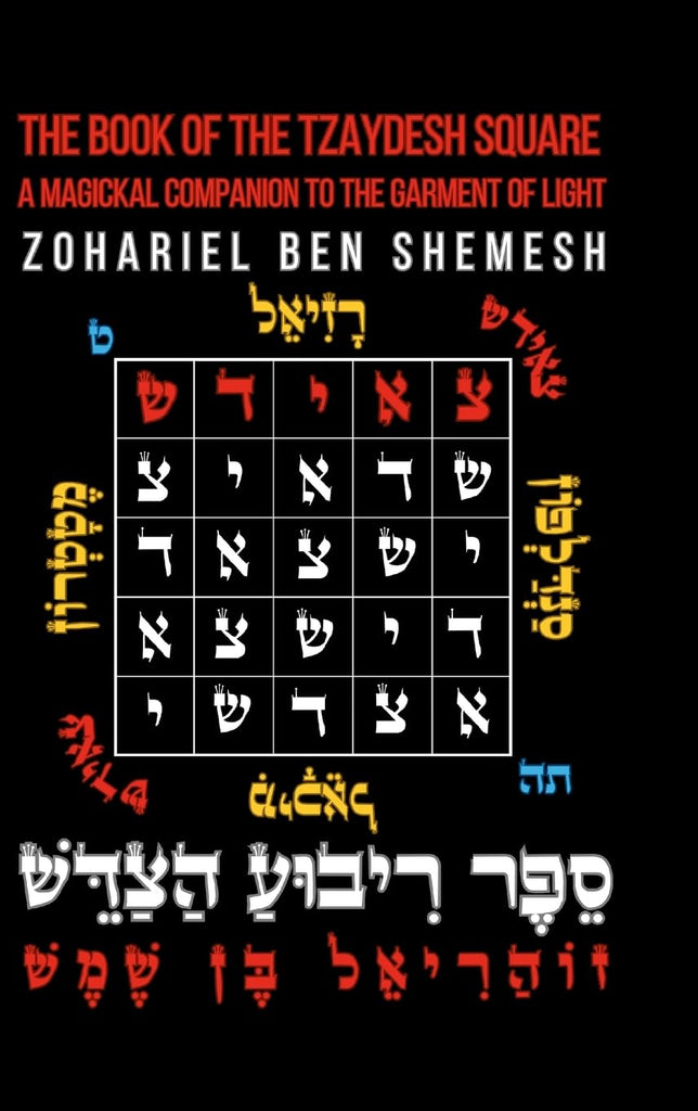 Book of the Tzaydesh Square A Magickal Companion to the Garment of Light