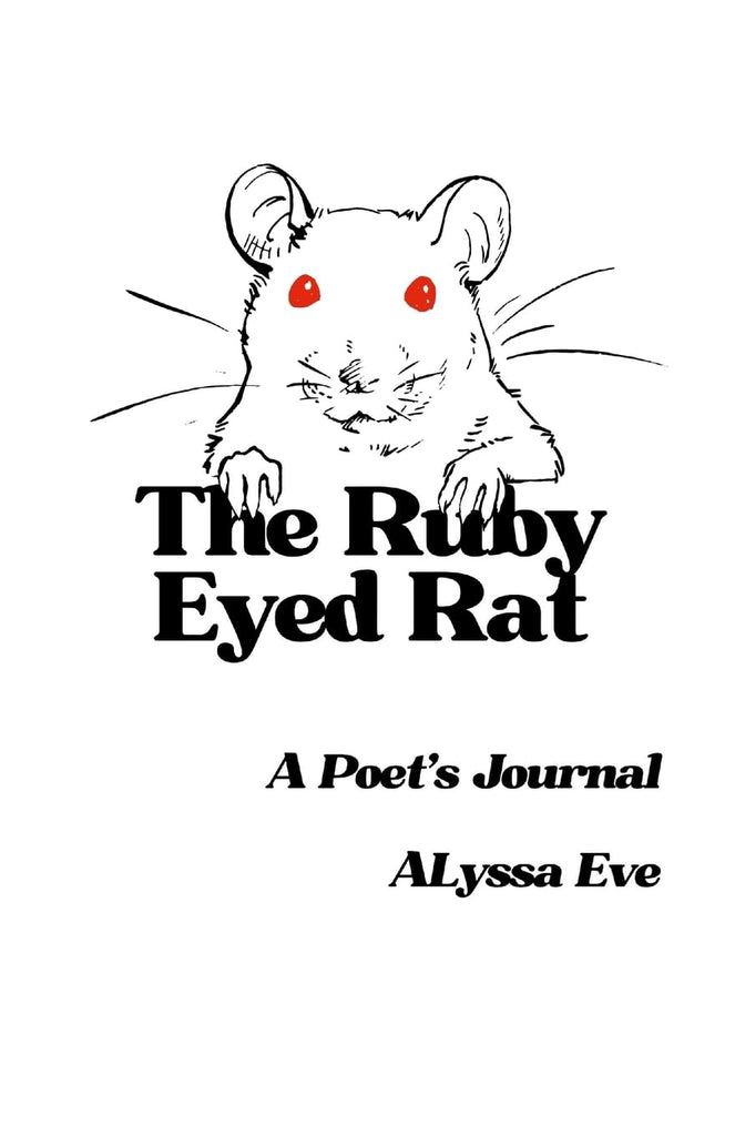 Ruby Eyed Rat A Poet's Journal