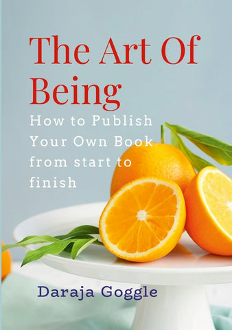 Art of Being How To Publish Your Own Book