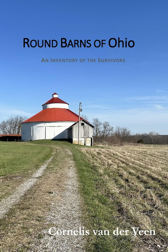 Round Barns of Ohio An Inventory of the Survivors