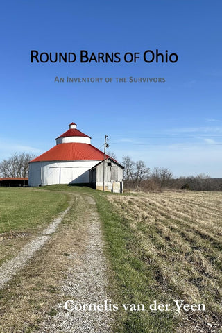 Round Barns of Ohio An Inventory of the Survivors