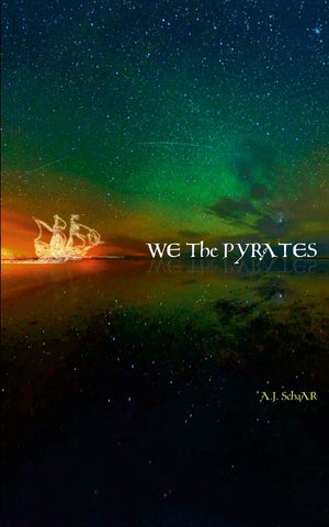 WE The PYRATES Adventures from the Pirate Republic Based on History Known an Surmised