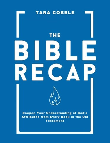 Bible Recap Deepen Your Understanding of God's Attributes from Every Book in the Old Testament