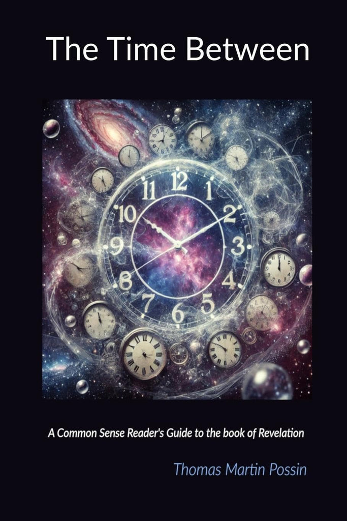 Time Between A Common sense reader's guide to the book of Revelation