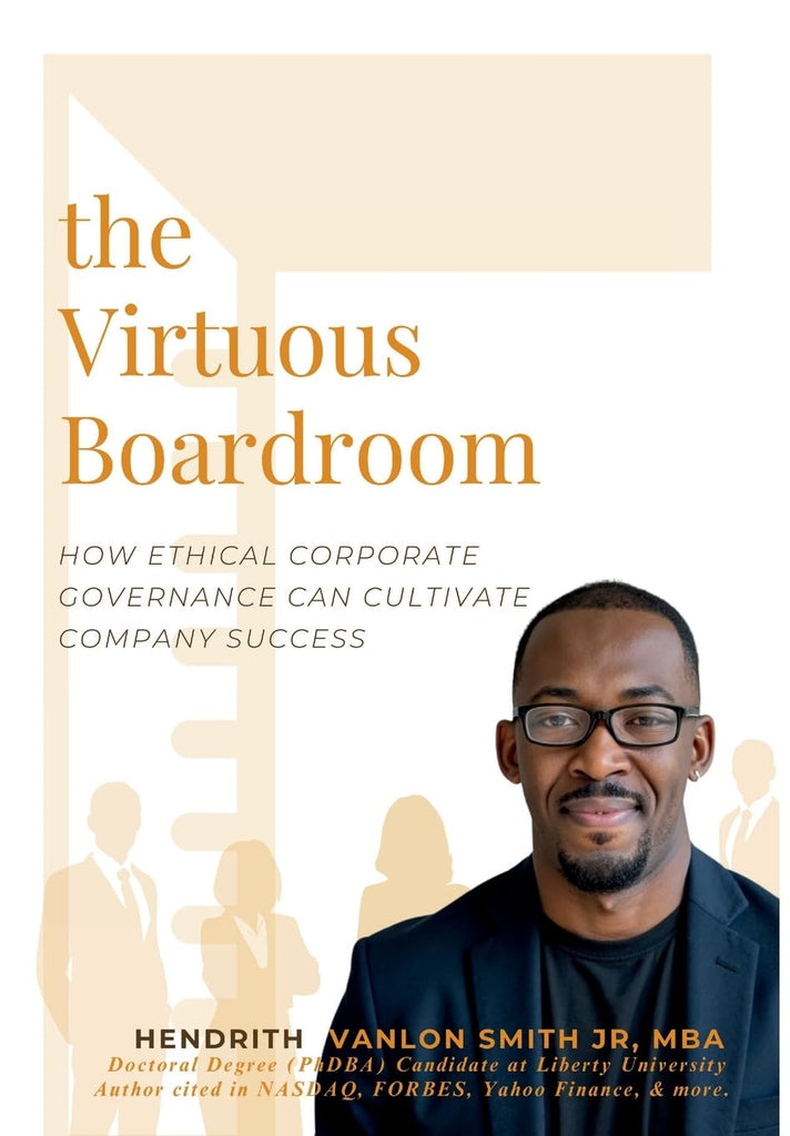 Virtuous Boardroom How Ethical Corporate Governance Can Cultivate Company Success