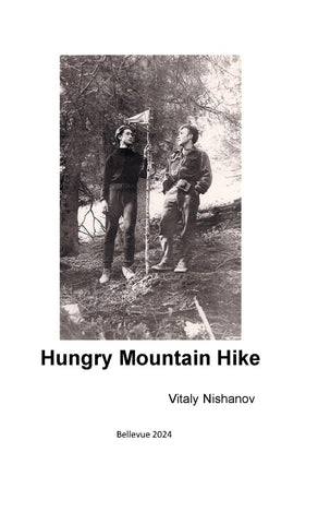 Hungry Mountain Hike How to survive seven days in the mountains without tents, sleeping bags, food, or even matches