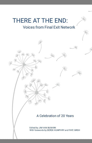 There at the End Voices from Final Exit Network - A Celebration of 20 Years