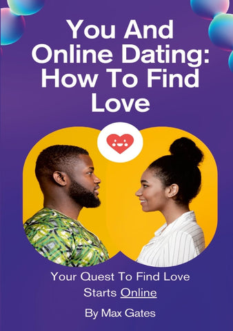 You And Online Dating How To Find Love Your Quest To Find Love Starts Online