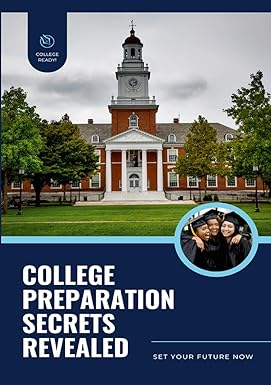 College Preparation Secrets Revealed Set Your Future Now