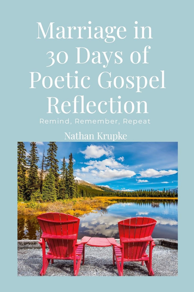 Marriage in 30 Days of Poetic Gospel Reflection Remind, Remember, Repeat