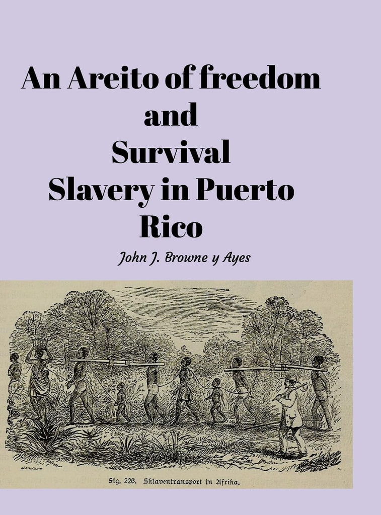 Areito of Freedom and Survival Slavery In Puerto Rico