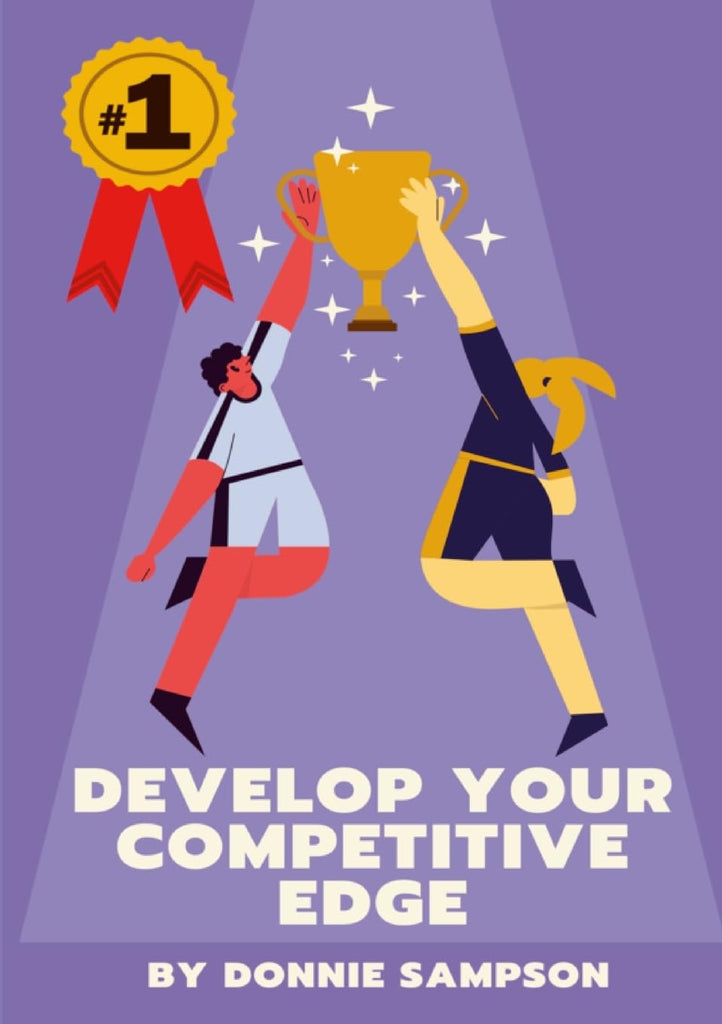 Develop Your Competitive Edge Win More Contests And Competitions By Having A Killer Instinct