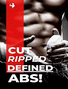Cut, Ripped, Defined Abs! Get Shredded Six Pack Abs Starting Today!